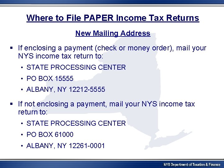 Where to File PAPER Income Tax Returns New Mailing Address § If enclosing a