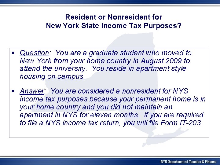 Resident or Nonresident for New York State Income Tax Purposes? § Question: You are