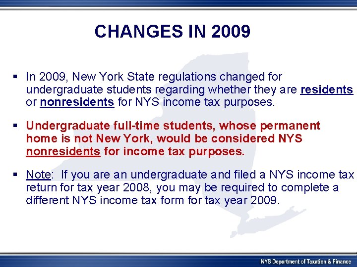 CHANGES IN 2009 § In 2009, New York State regulations changed for undergraduate students