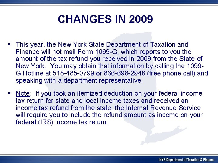 CHANGES IN 2009 § This year, the New York State Department of Taxation and