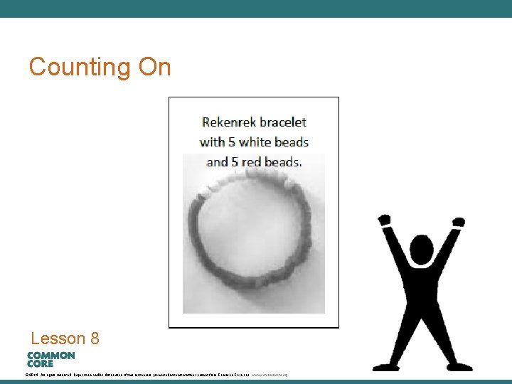 A Story of Units Counting On Lesson 8 © 2014. All rights reserved. Duplication