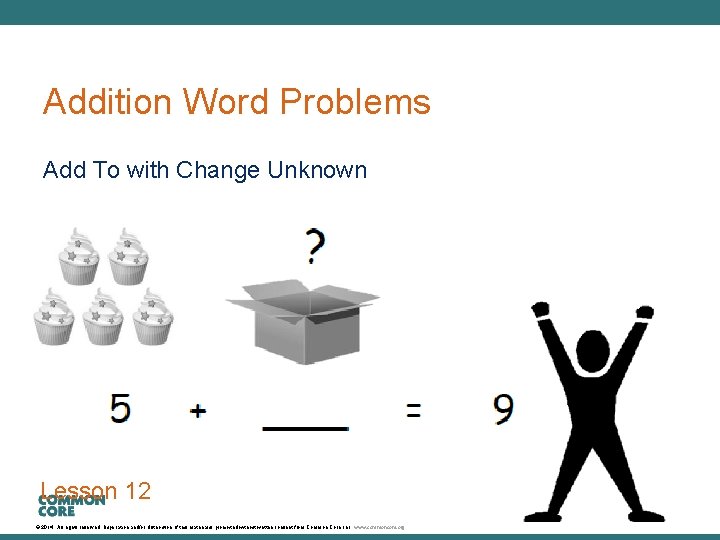 A Story of Units Addition Word Problems Add To with Change Unknown Lesson 12