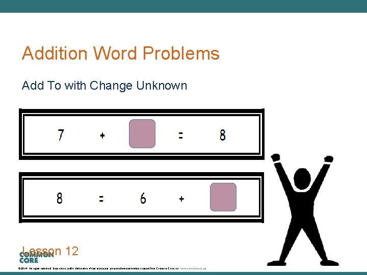 A Story of Units Addition Word Problems Add To with Change Unknown Lesson 12