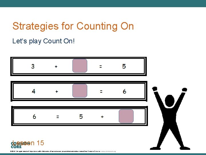A Story of Units Strategies for Counting On Let’s play Count On! Lesson 15