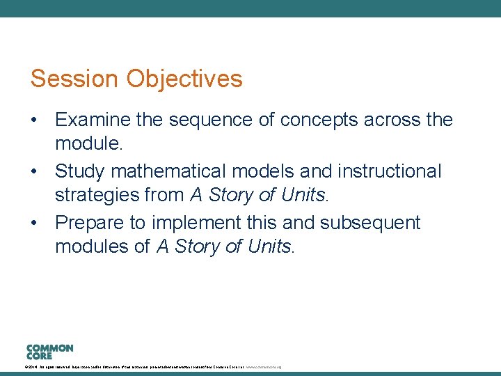 A Story of Units Session Objectives • Examine the sequence of concepts across the
