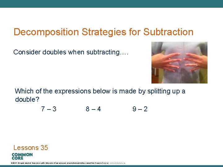 A Story of Units Decomposition Strategies for Subtraction Consider doubles when subtracting…. Which of