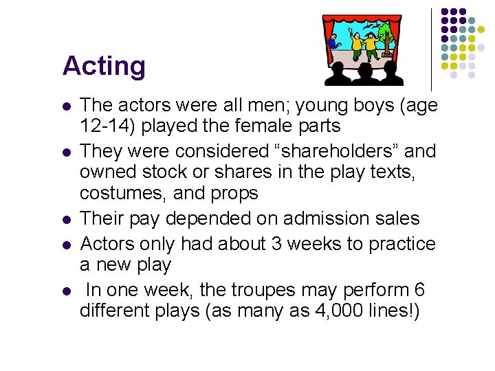 Acting l l l The actors were all men; young boys (age 12 -14)