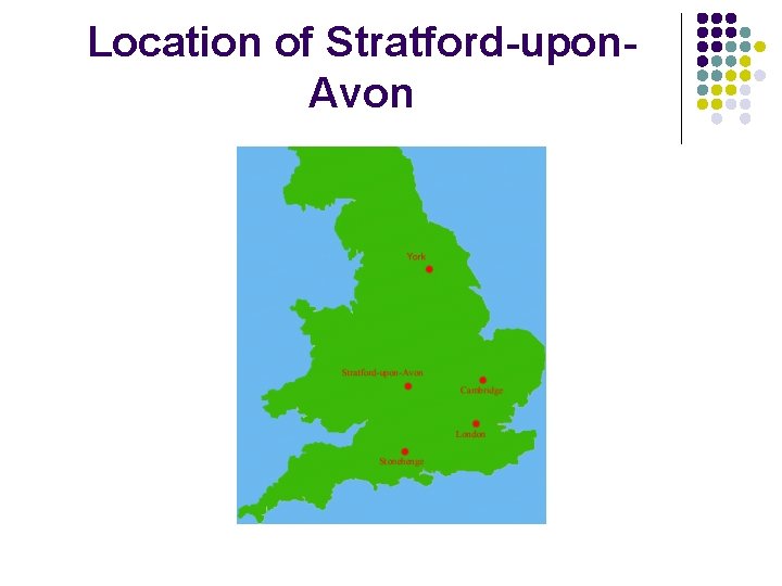 Location of Stratford-upon. Avon Location of Stratford-upon. Avon