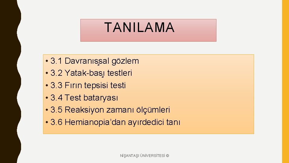 TANILAMA • 3. 1 Davranıs sal gözlem • 3. 2 Yatak-bas ı testleri • TANILAMA • 3. 1 Davranıs sal gözlem • 3. 2 Yatak-bas ı testleri •