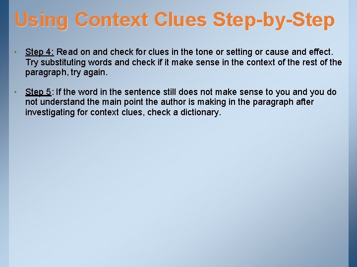 Using Context Clues Step-by-Step • Step 4: Read on and check for clues in