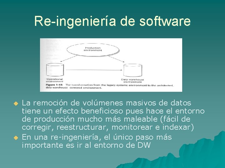 Re-ingeniería de software u u La remoción de volúmenes masivos de datos tiene un