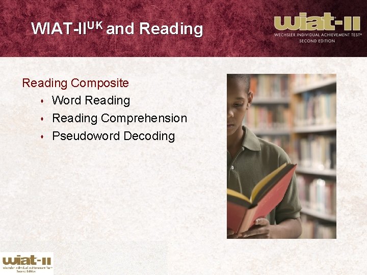 WIAT-IIUK and Reading Composite s Word Reading s Reading Comprehension s Pseudoword Decoding 