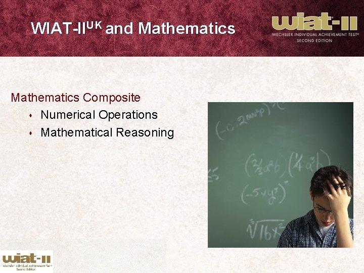 WIAT-IIUK and Mathematics Composite s Numerical Operations s Mathematical Reasoning 