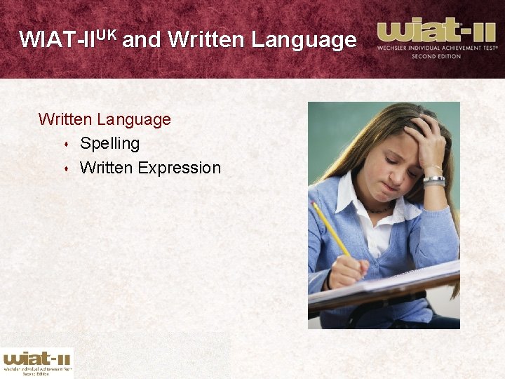 WIAT-IIUK and Written Language s Spelling s Written Expression 