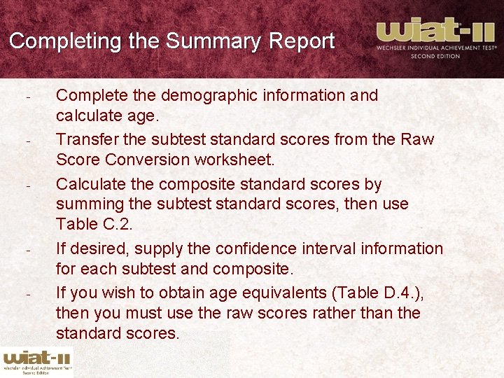 Completing the Summary Report - - - Complete the demographic information and calculate age.