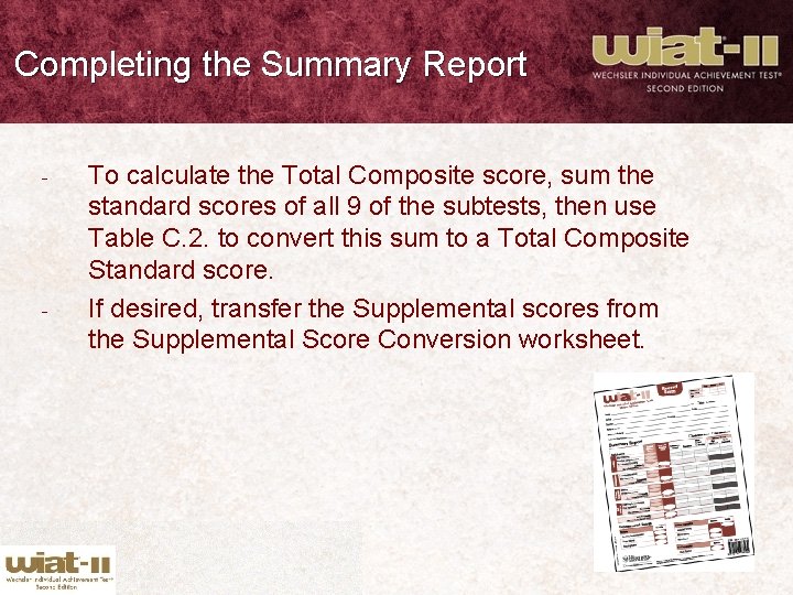 Completing the Summary Report - - To calculate the Total Composite score, sum the