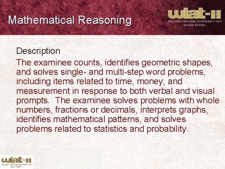 Mathematical Reasoning Description The examinee counts, identifies geometric shapes, and solves single- and multi-step