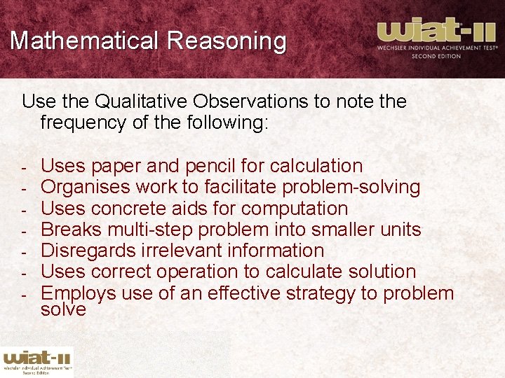 Mathematical Reasoning Use the Qualitative Observations to note the frequency of the following: -