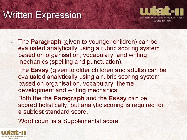 Written Expression - - The Paragraph (given to younger children) can be evaluated analytically