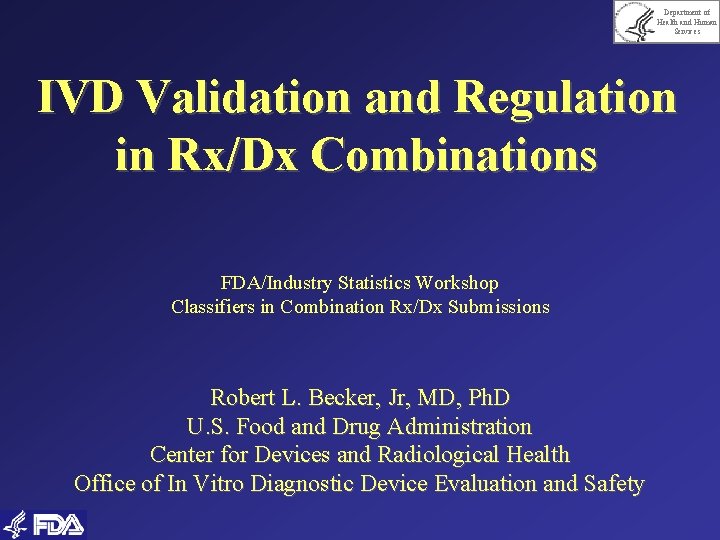 Department of Health and Human Services IVD Validation and Regulation in Rx/Dx Combinations FDA/Industry