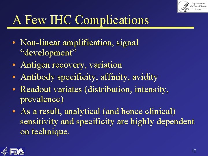 Department of Health and Human Services A Few IHC Complications • Non-linear amplification, signal