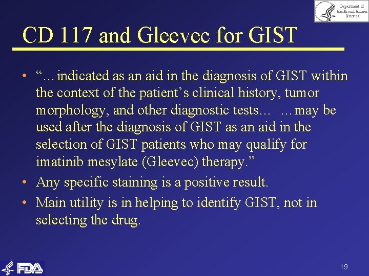 Department of Health and Human Services CD 117 and Gleevec for GIST • “…indicated