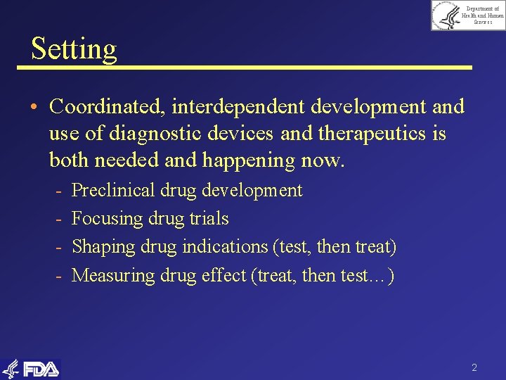 Department of Health and Human Services Setting • Coordinated, interdependent development and use of