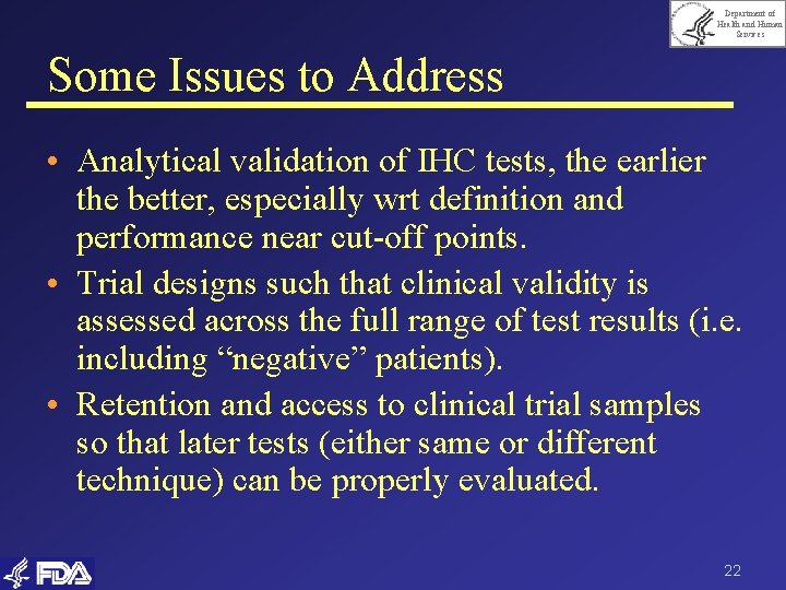 Department of Health and Human Services Some Issues to Address • Analytical validation of