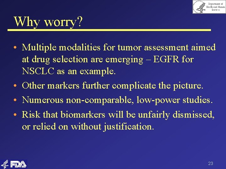 Department of Health and Human Services Why worry? • Multiple modalities for tumor assessment