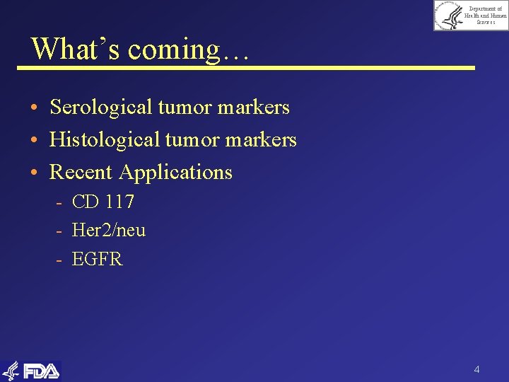 Department of Health and Human Services What’s coming… • Serological tumor markers • Histological