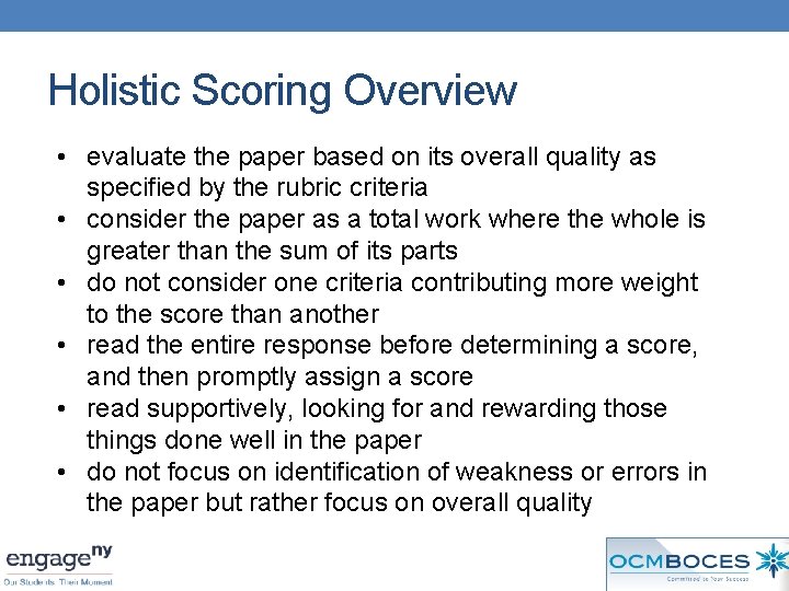 Holistic Scoring Overview • evaluate the paper based on its overall quality as specified