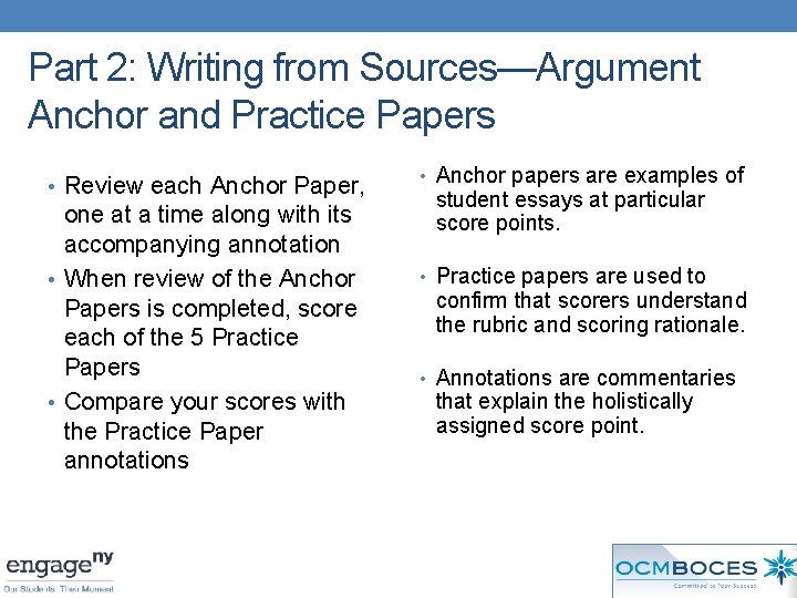 Part 2: Writing from Sources—Argument Anchor and Practice Papers • Review each Anchor Paper,