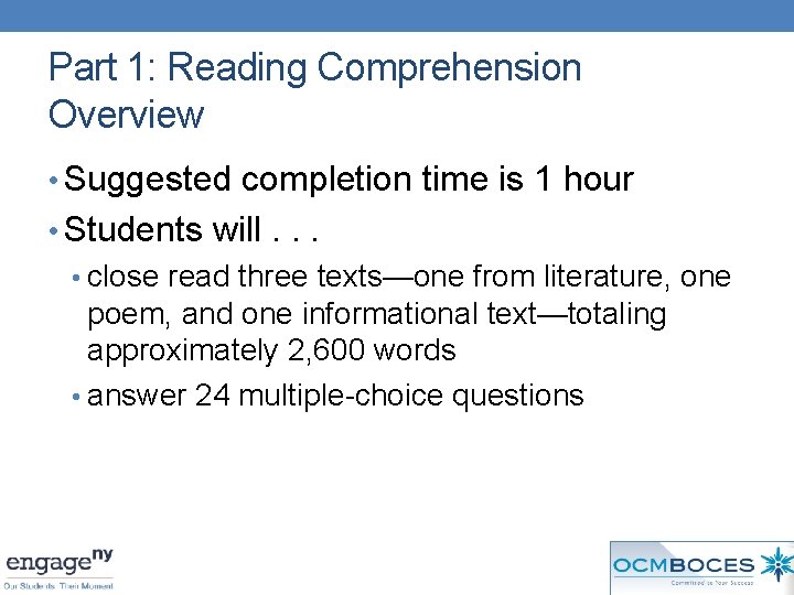 Part 1: Reading Comprehension Overview • Suggested completion time is 1 hour • Students