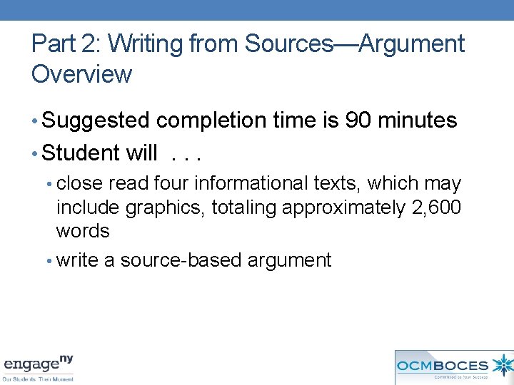 Part 2: Writing from Sources—Argument Overview • Suggested completion time is 90 minutes •