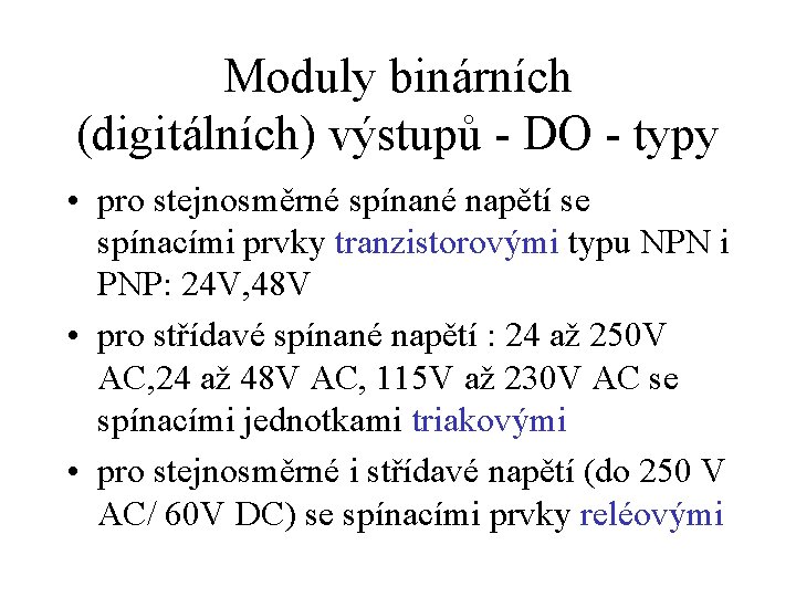 Moduly binárních (digitálních) výstupů - DO - typy • pro stejnosměrné spínané napětí se