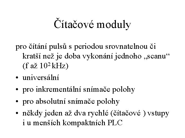 Čítačové moduly pro čítání pulsů s periodou srovnatelnou či kratší než je doba vykonání