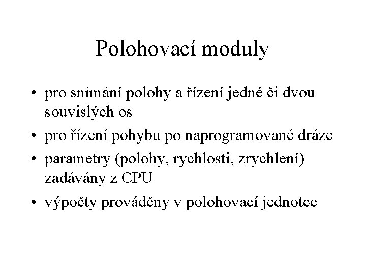 Polohovací moduly • pro snímání polohy a řízení jedné či dvou souvislých os •