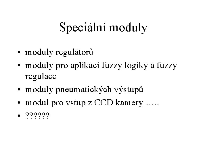 Speciální moduly • moduly regulátorů • moduly pro aplikaci fuzzy logiky a fuzzy regulace