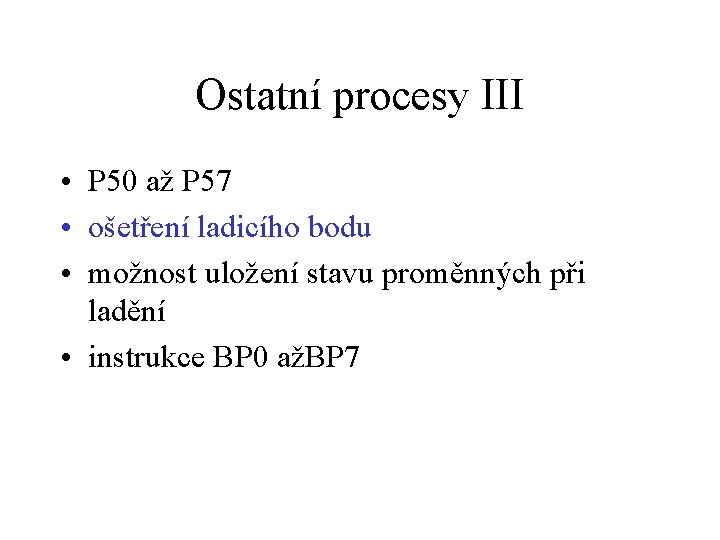 Ostatní procesy III • P 50 až P 57 • ošetření ladicího bodu •