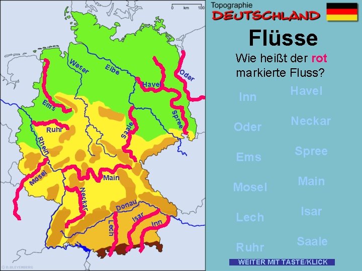 Flüsse W es er Elb Od e er Havel Em s Wie heißt der