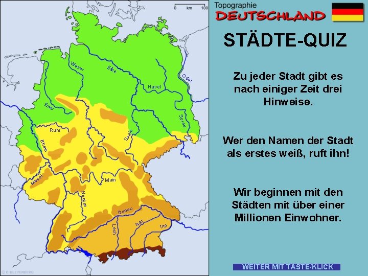 STÄDTE-QUIZ W es er Elb e Od er Havel Em s Zu jeder Stadt