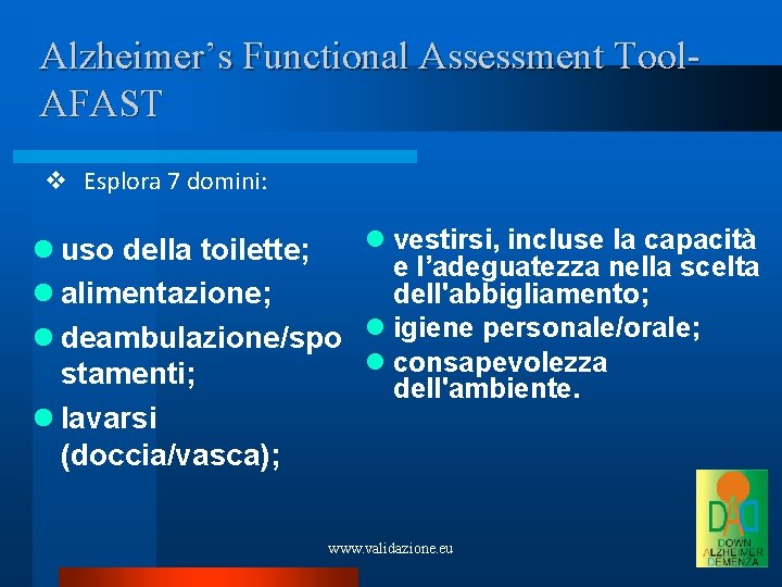 Alzheimer’s Functional Assessment Tool. AFAST Esplora 7 domini: vestirsi, incluse la capacità uso della