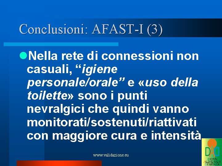 Conclusioni: AFAST-I (3) Nella rete di connessioni non casuali, “igiene personale/orale” e «uso della