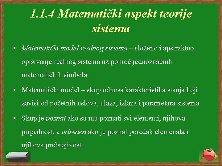 1. 1. 4 Matematički aspekt teorije sistema • Matematički model realnog sistema – složeno