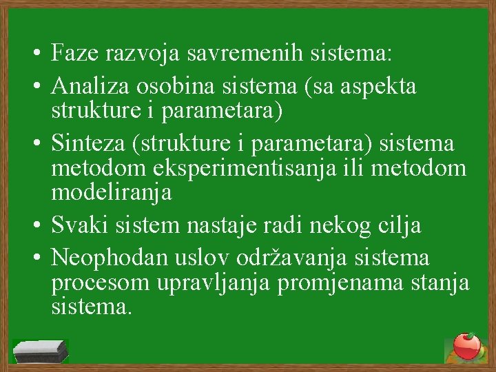  • Faze razvoja savremenih sistema: • Analiza osobina sistema (sa aspekta strukture i