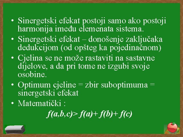  • Sinergetski efekat postoji samo ako postoji harmonija imeđu elemenata sistema. • Sinergetski