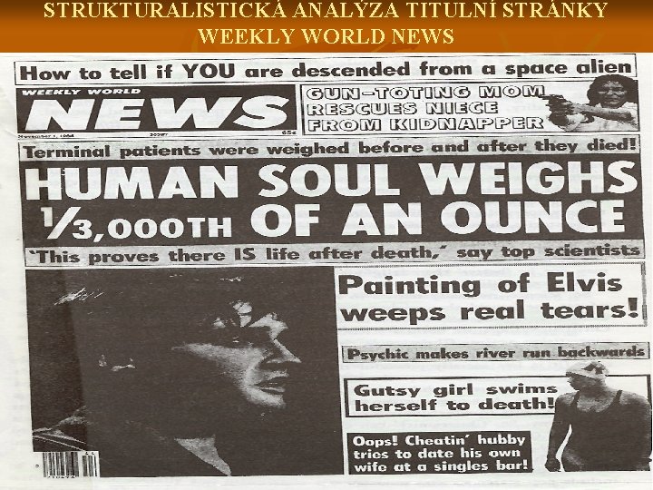 STRUKTURALISTICKÁ ANALÝZA TITULNÍ STRÁNKY WEEKLY WORLD NEWS 