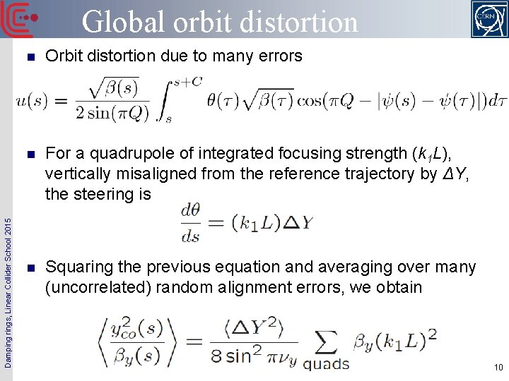 Damping rings, Linear Collider School 2015 Global orbit distortion n Orbit distortion due to