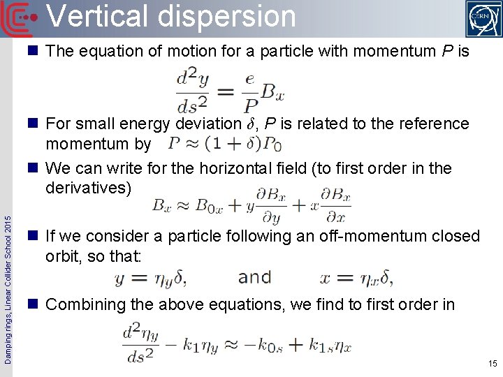 Vertical dispersion n The equation of motion for a particle with momentum P is