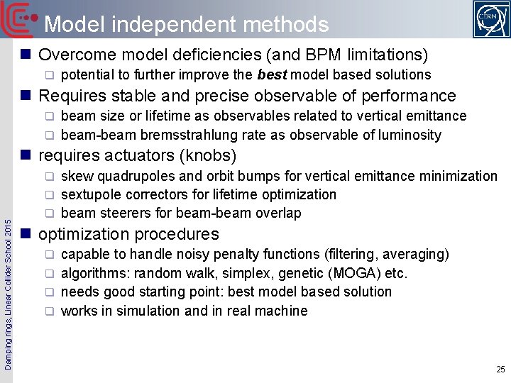 Model independent methods n Overcome model deficiencies (and BPM limitations) q potential to further